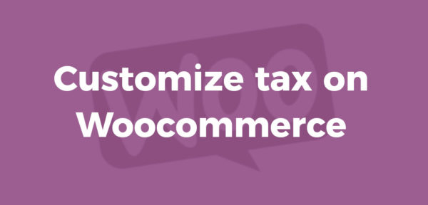 Customize Tax on Woocommerce