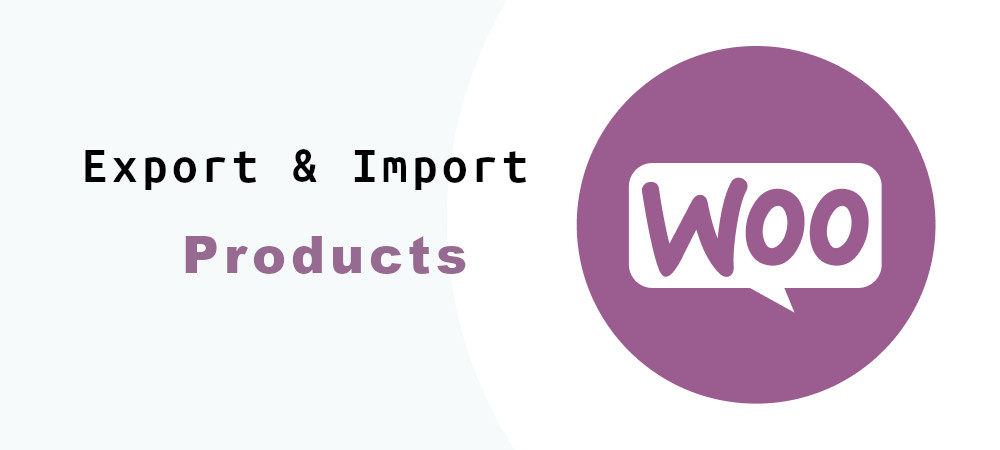 How to Export and Import Products in WooCommerce