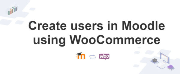 Creating user in Moodle when making a purchase in WooCommerce
