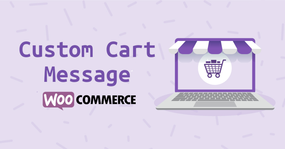 How to change the “Product Added to Cart” message in WooCommerce