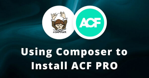How to add ACF PRO to your WordPress project using Composer