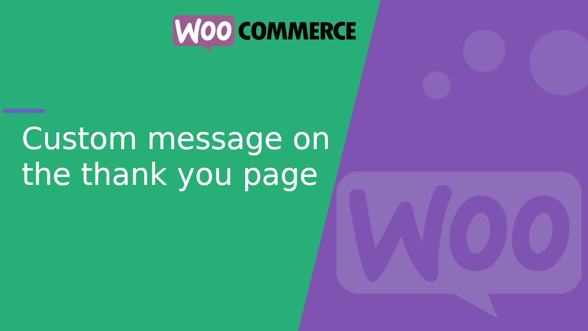 Customize message on the WooCommerce thank you page