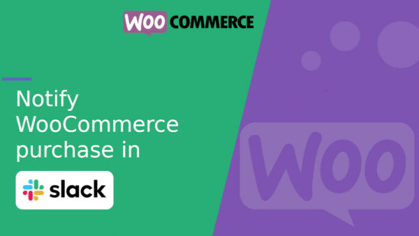 How to Integrate WooCommerce with Slack to receive purchase notifications