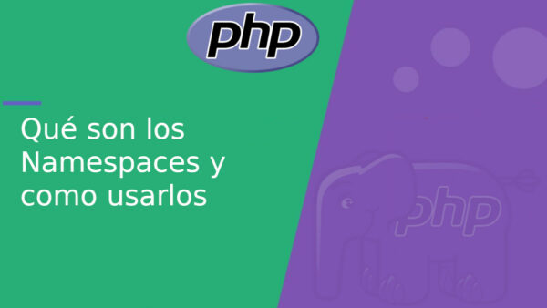 Qué son los Namespaces en PHP y cómo usarlos