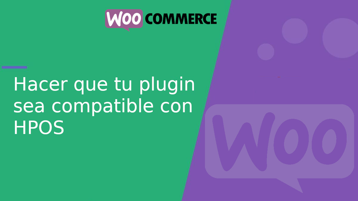 Hacer que tu plugin sea compatible con HPOS en WooCommerce