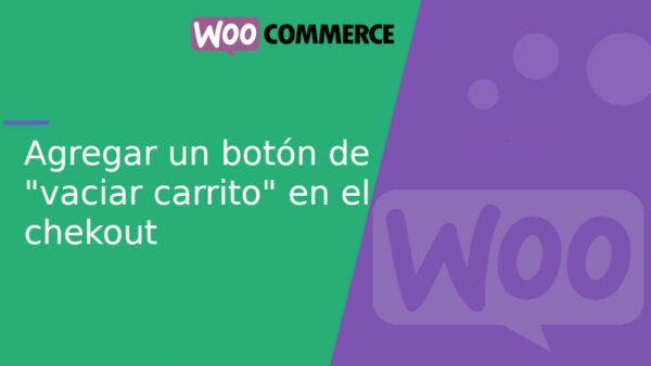 Agregar un botón de «vaciar carrito» en WooCommerce