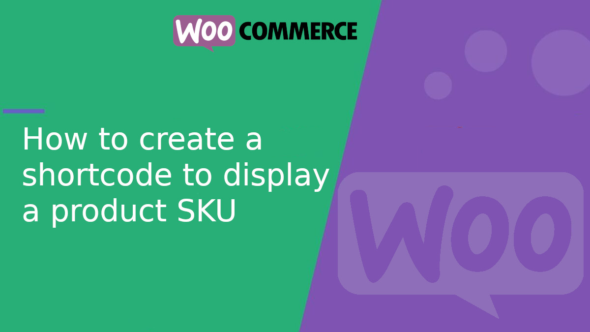 How to create a shortcode to display a product SKU in WooCommerce