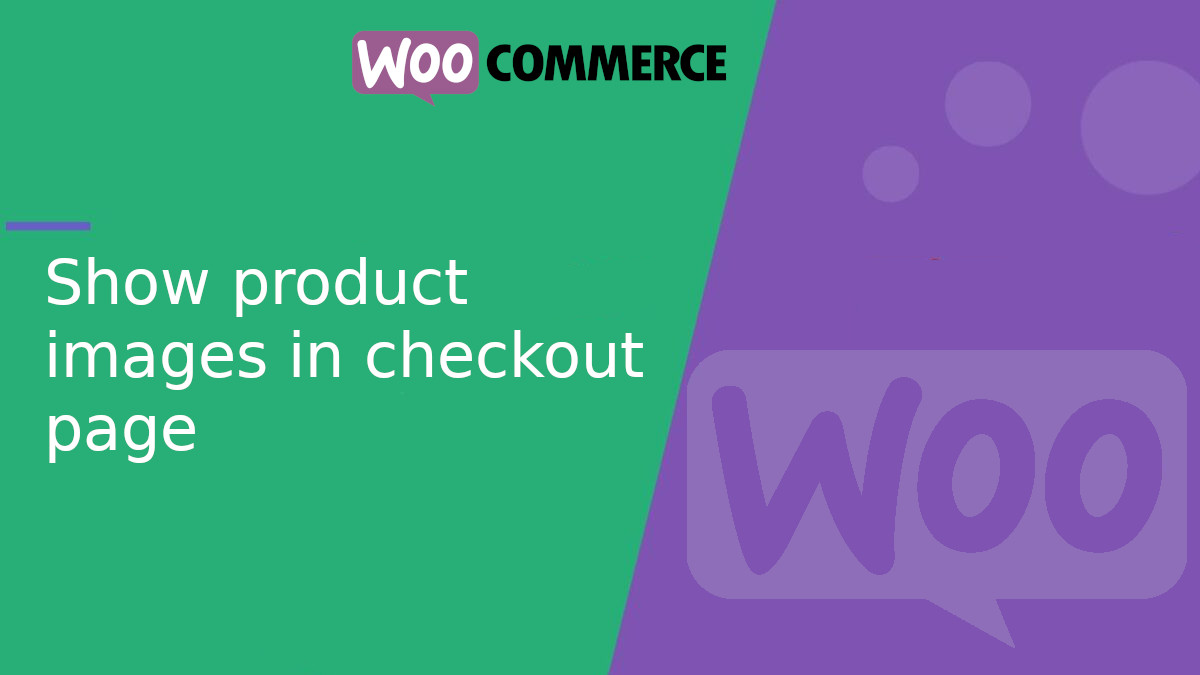 Show product images in checkout page in WooCommerce Show product images in checkout page in WooCommerce