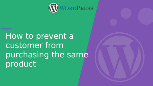How to prevent a customer from purchasing the same product more than once in WooCommerce