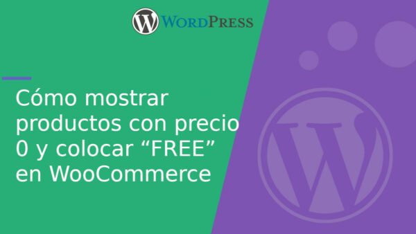 Cómo mostrar productos con precio 0 y colocar “FREE” en WooCommerce