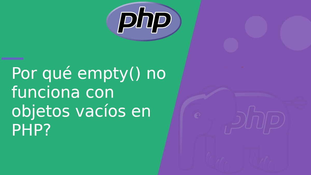 Por qué empty() no funciona con objetos vacíos en PHP? Por qué empty() no funciona con objetos vacíos en PHP?