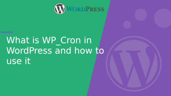 What is WP_Cron in WordPress and how to use it