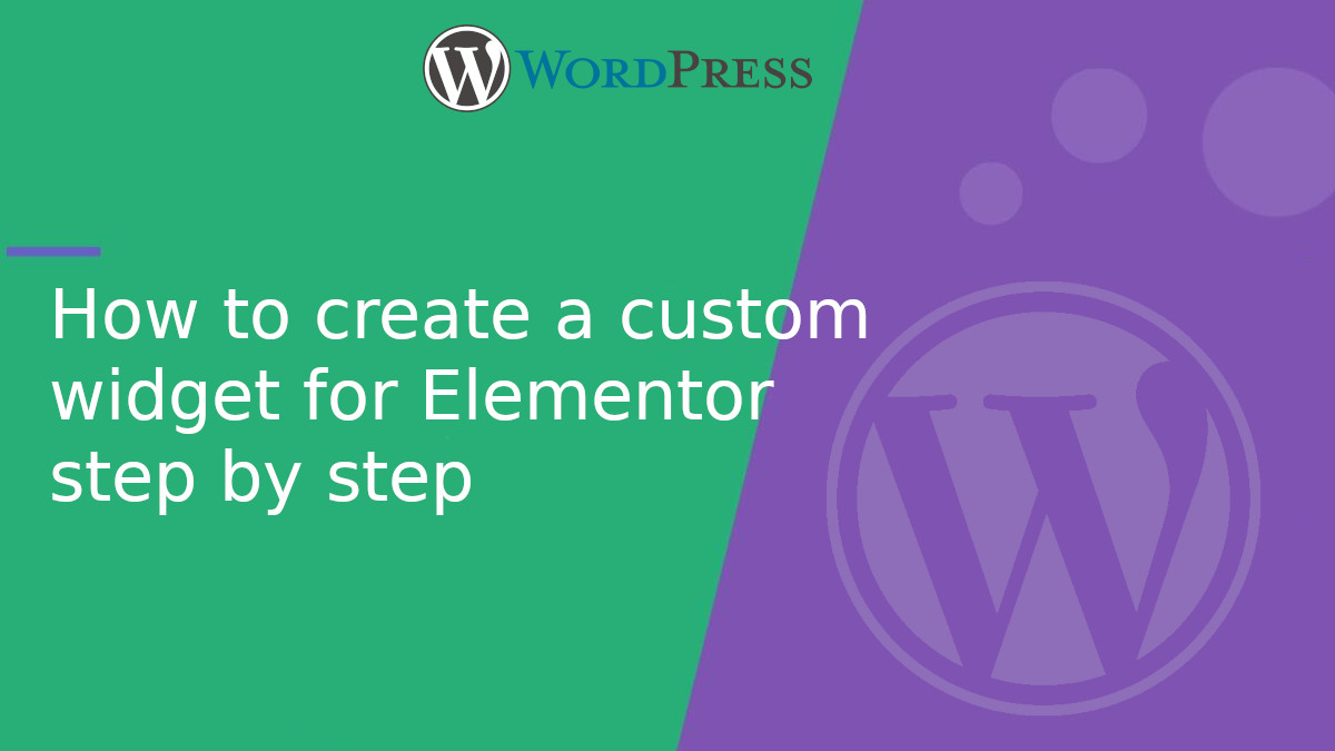 How to create a custom widget for Elementor step by step How to create a custom widget for Elementor step by step