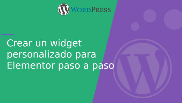 Crear un widget personalizado para Elementor paso a paso