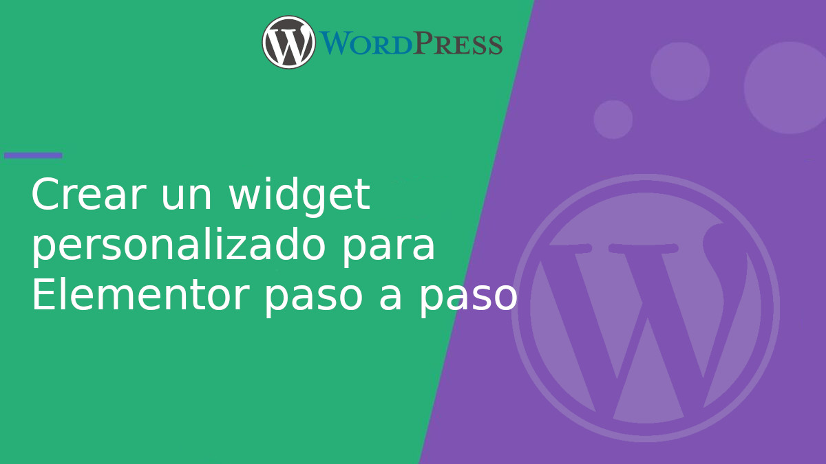 Crear un widget personalizado para Elementor paso a paso Crear un widget personalizado para Elementor paso a paso