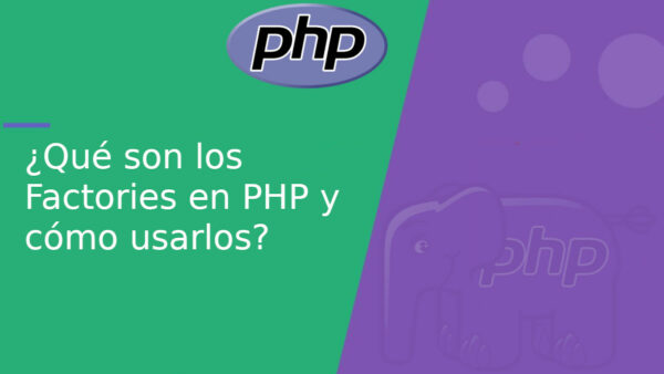 ¿Qué son los Factories en PHP y cómo usarlos?