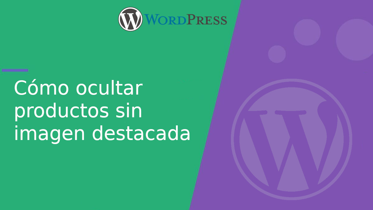 Cómo ocultar productos sin imagen destacada en WooCommerce Cómo ocultar productos sin imagen destacada en WooCommerce