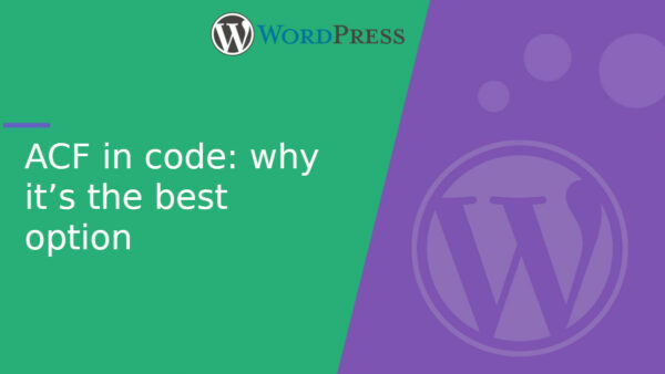 ACF in code: why it’s the best option