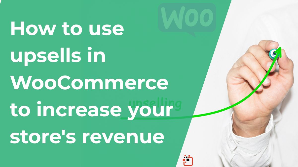 How to use upsells in WooCommerce to increase your store’s revenue How to use upsells in WooCommerce to increase your store’s revenue