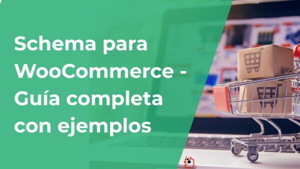 Schema para WooCommerce – Guía completa con ejemplos